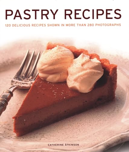 Pastry Recipes: 120 Delicious Recipes Shown in More Than 280 Photographs Pastry Recipes: 120 Delicious Recipes Shown in More Than 280 Photographs von Lorenz Books