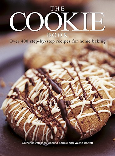 The Cookie Book: Over 400 Step-by-Step Recipes for Home Baking von Southwater Publishing