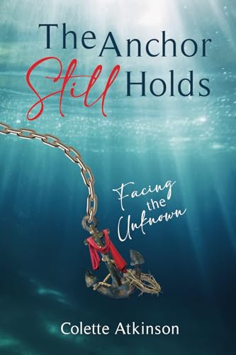 The Anchor Still Holds: Facing the Unknown von Apostolic Publishing Company