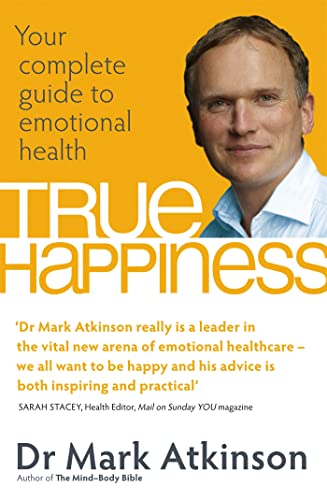 True Happiness: Your complete guide to emotional health von Hachette