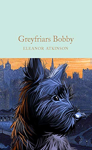 Greyfriars Bobby: Eleanor Atkinson (Macmillan Collector's Library) von MACMILLAN