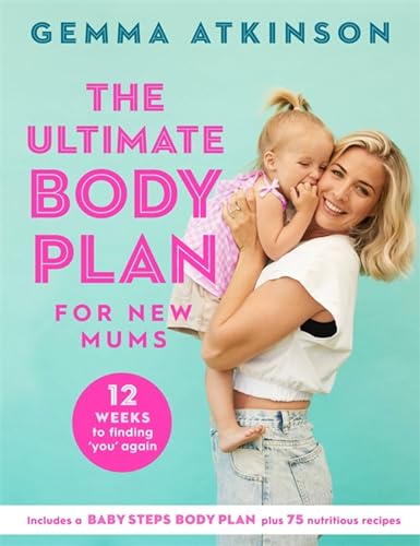 The Ultimate Body Plan for New Mums: 12 Weeks to Finding You Again von Headline Home