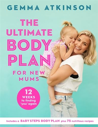 The Ultimate Body Plan for New Mums: 12 Weeks to Finding You Again von Headline