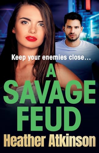 A Savage Feud: A gritty, page-turning gangland thriller from Heather Atkinson for 2024 (The Savage Sisters Series, 2)