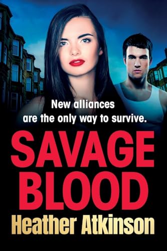Savage Blood: A heart-stopping, gritty gangland thriller from Heather Atkinson (The Savage Sisters Series, 5) von Boldwood Books Ltd