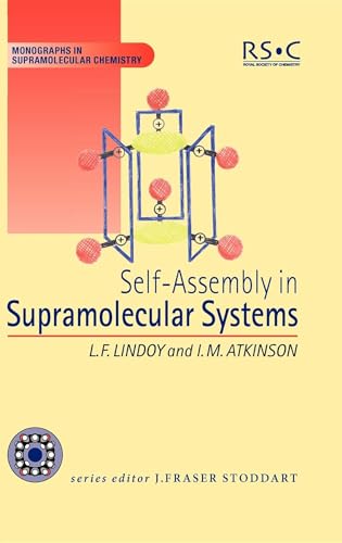 Self Assembly in Supramolecular Systems (Monographs in Supramolecular Chemistry)
