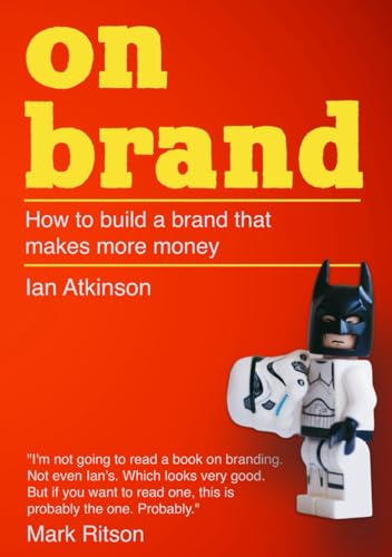 On Brand: How to build a brand that makes more money von Independently published