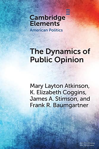 The Dynamics of Public Opinion (Cambridge Elements: Elements in American Politics) von Cambridge University Press