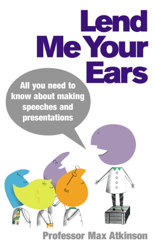 Lend Me Your Ears: All you need to know about making speeches and presentations von Vermilion