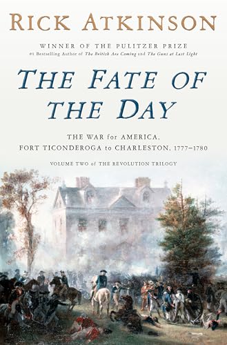The Fate of the Day: The War for America, Fort Ticonderoga to Charleston, 1777-1780 von Crown