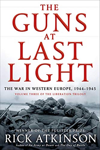 The Guns at Last Light: The War in Western Europe, 1944-1945 (Liberation Trilogy, Band 3)