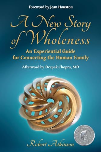 A New Story of Wholeness: An Experiential Guide for Connecting the Human Family von Light on Light Press