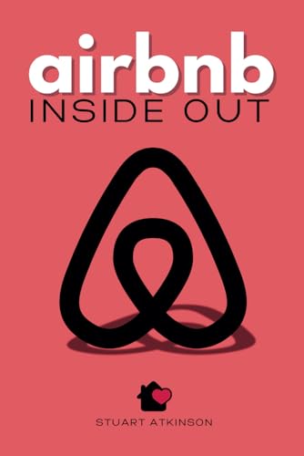 Airbnb Inside Out: The Ultimate Airbnb Business Book: Maximize Profits, Manage Guests and Scale Your Short-Term Rental Success von Independently published