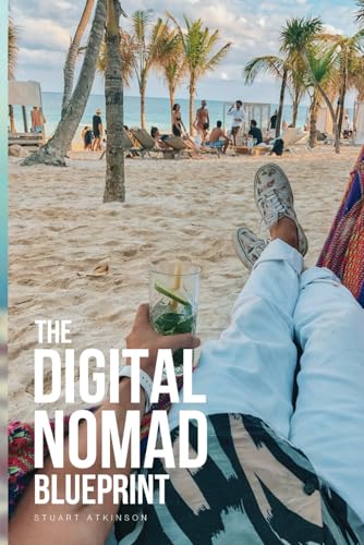 The Digital Nomad Blueprint: Building a Remote Career While Travelling von Independently published
