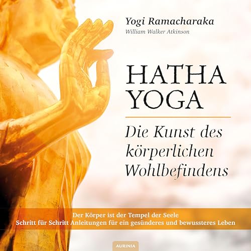 Hatha Yoga: Die Kunst der körperlichen Wohlbefindens