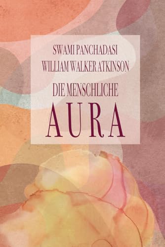 DIE MENSCHLICHE AURA von Independently published