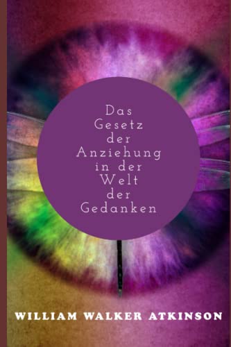 Das Gesetz der Anziehung in der Welt der Gedanken Das Gesetz der Anziehung in der Welt der Gedanken