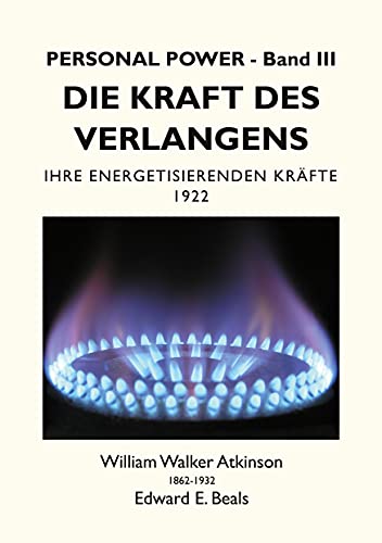 Die Kraft des Verlangens: Ihre Energetisierenden Kräfte (Personal Power)