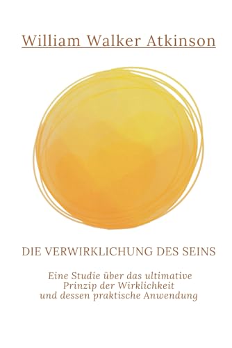 Die Verwirklichung des Seins Die Verwirklichung des Seins