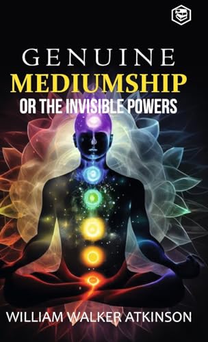 Genuine Mediumship or the Invisible Powers (Deluxe Hardbound Edition) von SANAGE PUBLISHING HOUSE LLP