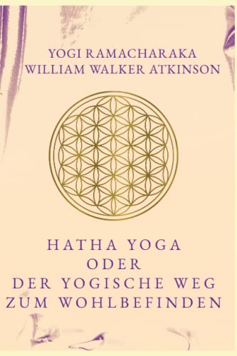 HATHA YOGA ODER DER YOGISCHE WEG ZUM WOHLBEFINDEN von Independently published