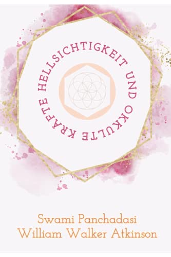 Hellsichtigkeit und Okkulte Kräfte Hellsichtigkeit und Okkulte Kräfte