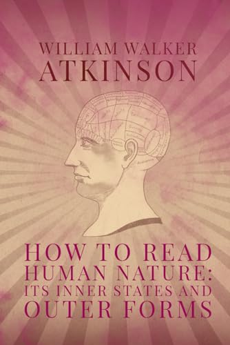 How to Read Human Nature: Its Inner States and Outer Forms von Independently published