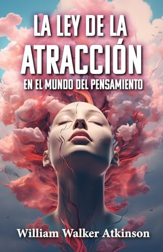 LA LEY DE LA ATRACCIÓN EN EL MUNDO DEL PENSAMIENTO LA LEY DE LA ATRACCIÓN EN EL MUNDO DEL PENSAMIENTO von Editorial Letra Minúscula