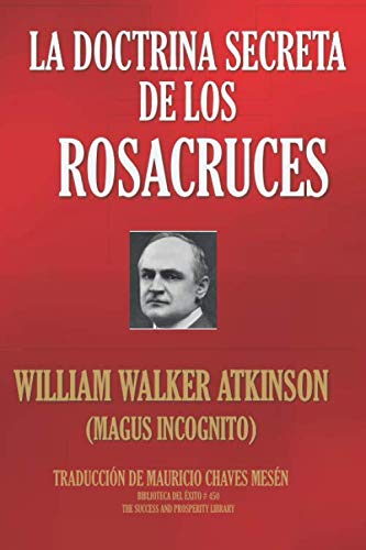 La Doctrina Secreta de los Rosacruces (The Esoteric Collection, Band 450) von Independently published