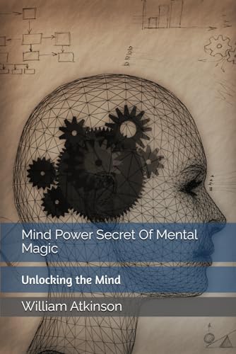 Mind Power Secret Of Mental Magic: Annotated von Independently published