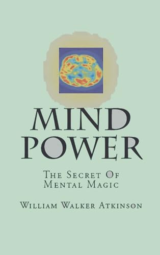 Mind-Power: The Secret Of Mental Magic von Ancient Wisdom Publications