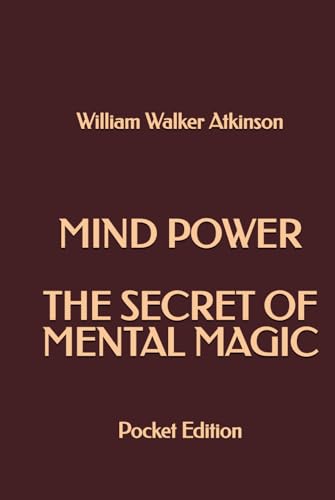 Mind Power: The Secret of Mental Magic (Pocket Edition) von Independently published