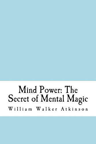 Mind Power: The Secret of Mental Magic