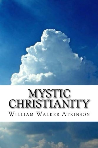 Mystic Christianity Mystic Christianity von CreateSpace Independent Publishing Platform
