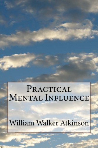 Practical Mental Influence Practical Mental Influence von CreateSpace Independent Publishing Platform