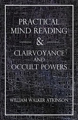 Practical Mind Reading & Clairvoyance and Occult Powers