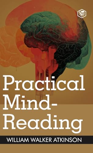 Practical Mind-Reading: A Course of Lessons on Thought Transference (Deluxe Hardbound Edition)