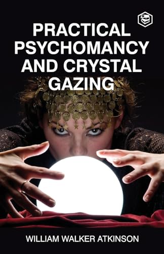 Practical Psychomancy And Crystal Gazing von SANAGE PUBLISHING HOUSE LLP