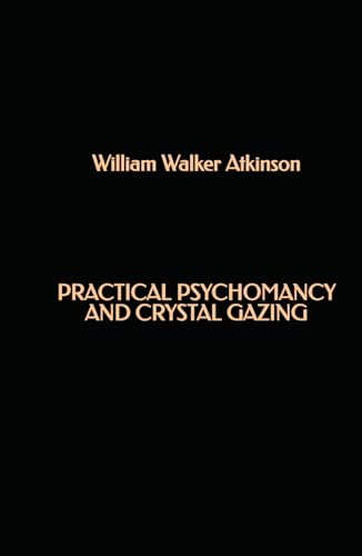 Practical Psychomancy and Crystal Gazing Practical Psychomancy and Crystal Gazing von Independently published
