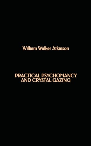 Practical Psychomancy and Crystal Gazing Practical Psychomancy and Crystal Gazing von Independently published