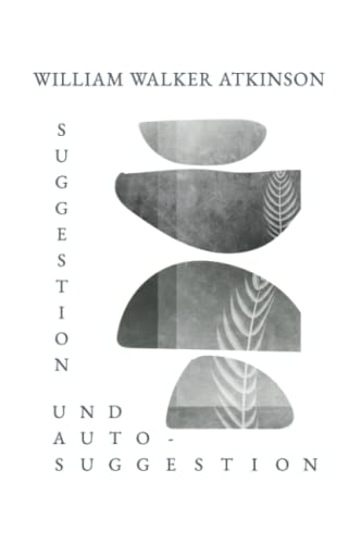 Suggestion und Autosuggestion Suggestion und Autosuggestion von Independently published
