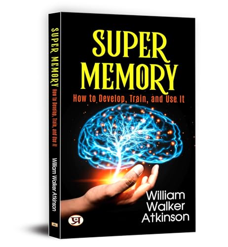 Super Memory: How To Develop, Train, and Use It von PRABHAT PRAKASHAN PVT LTD