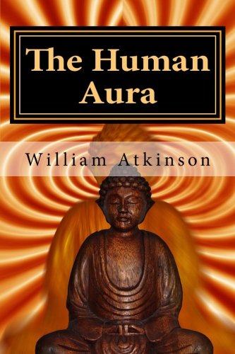 The Human Aura: Astral Colors and Thought Forms