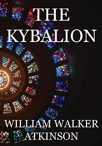 The Kybalion: A Study of The Hermetic Philosophy of Ancient Egypt and Greece