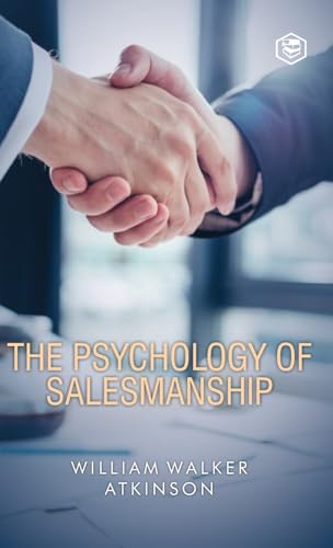 The Psychology Of Salesmanship (Deluxe Hardbound Edition) von SANAGE PUBLISHING HOUSE LLP