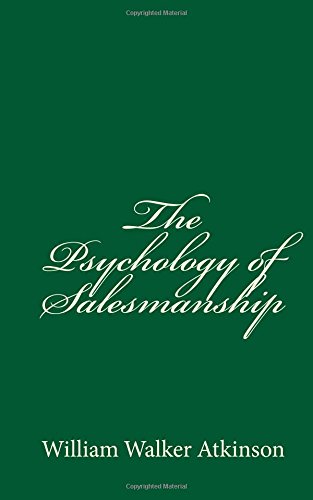 The Psychology of Salesmanship The Psychology of Salesmanship von CreateSpace Independent Publishing Platform