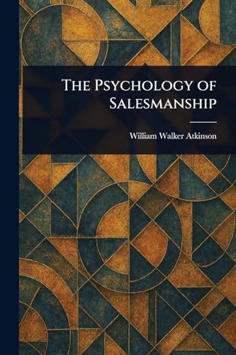 The Psychology of Salesmanship The Psychology of Salesmanship von Anson Street Press