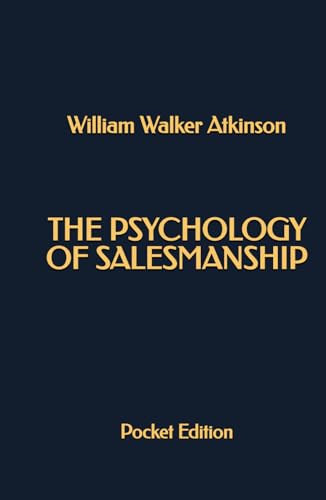 The Psychology of Salesmanship: Pocket Edition The Psychology of Salesmanship: Pocket Edition von Independently published