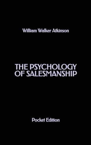 The Psychology of Salesmanship: Pocket Edition The Psychology of Salesmanship: Pocket Edition von Independently published