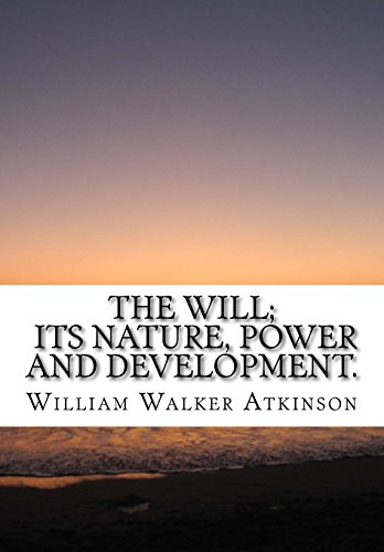The will; its nature, power and development.